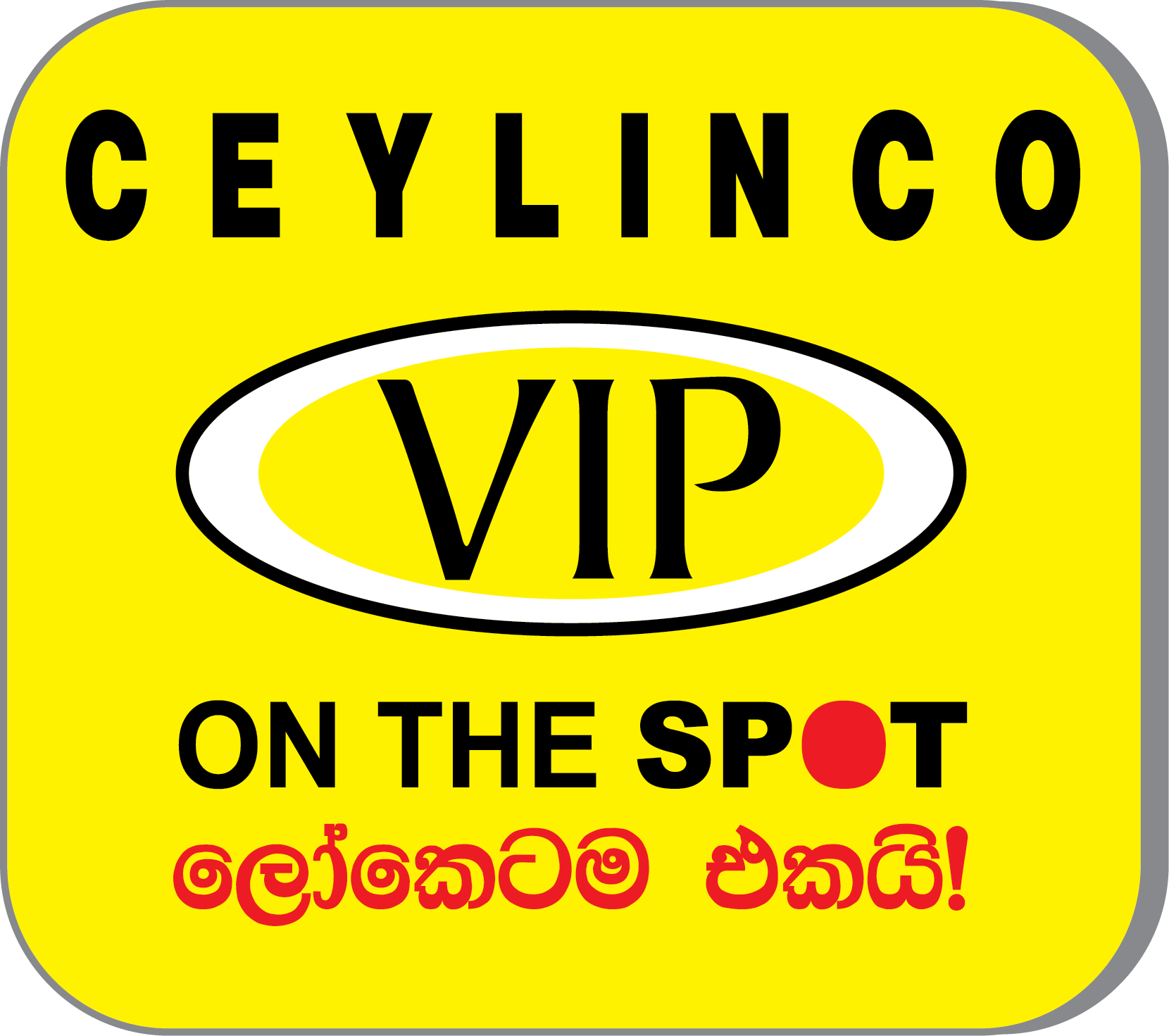 Ceylinco VIP on the spot